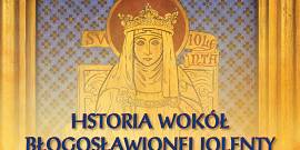 Miniatura Historia wokół Błogosławionej Jolenty
